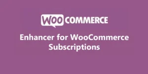 Enhancer for WooCommerce Subscriptions WordPress Plugin